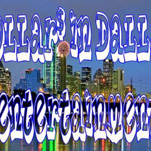 Dollar$ in Dalla$ Entertainment
