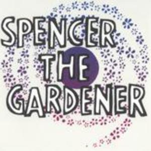 Spencer The Gardener