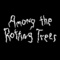 Among The Rotting Trees