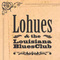 Lohues & The Louisiana Blues Club