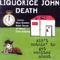 Liquorice John Death